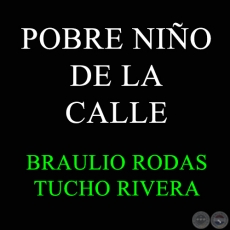 POBRE NIO DE LA CALLE - TUCHO RIVERA